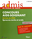 Concours aide-soignant. Entrée en IFAS, épreuves écrite et orale
3e édition