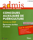 Concours auxiliaire de puériculture. Entrée en IFAP, épreuves écrites et orale
3e édition