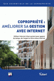 Copropriété : améliorer sa gestion avec Internet. Utiliser Internet à bon escient pour gagner du temps, de l'argent et être mieux informé