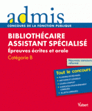 Bibliothécaire, assistant spécialisé. Epreuves écrites et orale, catégorie B