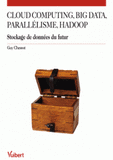 Cloud computing, big data, parallélisme, hadoop. Stockage de données du futur