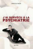 J'ai survécu à la psychiatrie