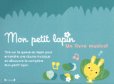 Mon petit lapin. Un livre musical