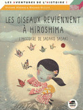Les oiseaux reviennent à Hiroshima. L'histoire de Sadako Sasaki
