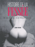 Histoire de la fessée. De la sévère à la voluptueuse