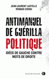 Antimanuel de guérilla politique. Idées de gauche contre mots de droite