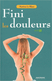 Fini les douleurs. Comprendre l'influence des gestes quotidiens sur notre corps