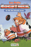 Les Petits Rugbymen Tome 1
Le Pic du grand maul
