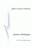 Aristote théologien. Et autres études de philosophie grecque