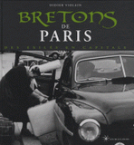 Bretons de Paris. Des exilés en capitale