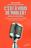 C'est à vous de parler !