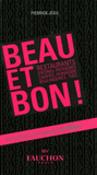 Beau et bon !. 400 adresses gourmandes à Paris