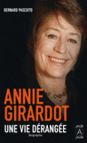 Annie Girardot. Une vie dérangée