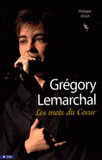 Gregory Lemarchal. Les mots du Coeur