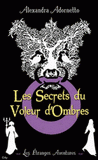 Les étranges aventures Tome 1
Les Secrets du Voleur d'Ombres