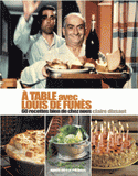 A table avec Louis de Funès. 60 recettes bien de chez nous