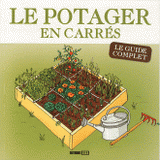 Potager en carrés. Le guide complet