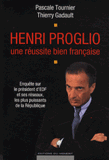 Henri Proglio, une réussite bien française. Enquête sur le président d'EDF et ses réseaux, les plus puissants de la République