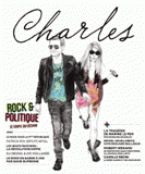 Charles N° 4, Hiver 2013
Rock et politique. Ce couple qui déchire