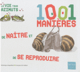 1001 manières de naître et de se reproduire
