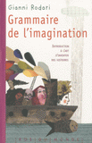 Grammaire de l'imagination. Introduction à l'art d'inventer des histoires
