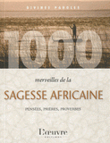 1000 merveilles de la sagesse africaine