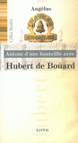 Autour d'une bouteille avec Hubert de Boüard. Château Angélus