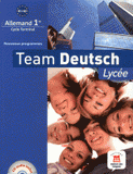 Allemand 1e B1/B2 Team Deutsch. Programme 2010
avec 1 CD audio