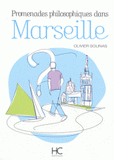 Promenades philosophiques dans Marseille