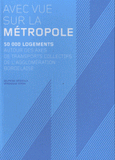 Avec vue sur la métropole. 50 000 logements autour des axes de transports collectifs de l'agglomération bordelaise
