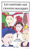 Les sauveurs aux crayons magiques