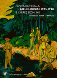 Expressionismus & expressionismi Berlin-Munich 1905-1920. Der Blaue Reiter vs Brücke