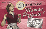 120 coupons pour une Maman Parfaite !