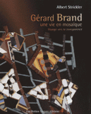 Gérard Brand, une vie en mosaïque. Voyage vers la transparence