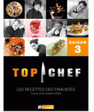 Top Chef Saison 3. Les recettes des finalistes. Leurs plus beaux plats