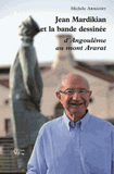 Jean Mardikian et la bande dessinée. D'Angoulême au Mont Ararat