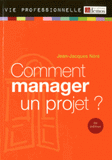 Comment manager un projet ?
2e édition