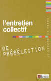 L'entretien collectif de présélection