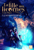La fille aux licornes Tome 3
L'affrontement