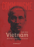 Communisme 2013
1920-2012, Vietnam. De l'insurrection à la dictature