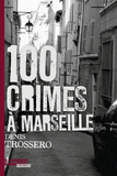 Cent crimes à Marseille