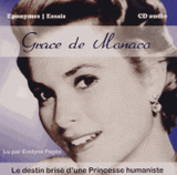 Grace de Monaco. Le destin vrisé d'une Princesse humaniste
avec 1 CD audio