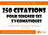 250 citations pour soigner ses zygomatiques
