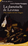 La damoiselle de Levroux. Une enquête de frère Hugues