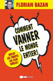 Comment vanner le monde entier !