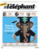 L'éléphant N° 1, Janvier 2013
Savoir, c'est se souvenir