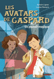 Les avatars de Gaspard. Un pouvoir magique