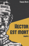 Hector est mort. Enquête
