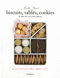 Biscuits, sablés, cookies. La bible des tout petits gâteaux
