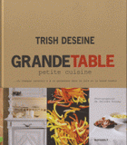 Grande table, petite cuisine. Ou comment recevoir 6 à 10 personnes dans la joie et la bonne humeur
